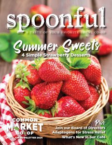 https://www.commonmarket.coop/wp-content/uploads/2024/07/Spoonful_MayJun_2024Cover-scaled.jpg